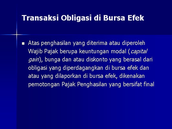 Transaksi Obligasi di Bursa Efek n Atas penghasilan yang diterima atau diperoleh Wajib Pajak