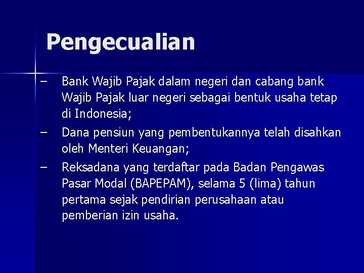 Pengecualian – Bank Wajib Pajak dalam negeri dan cabang bank Wajib Pajak luar negeri