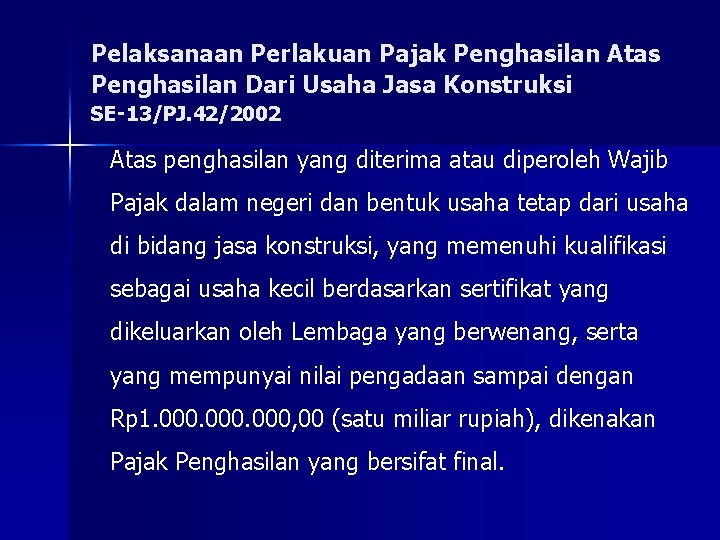 Pelaksanaan Perlakuan Pajak Penghasilan Atas Penghasilan Dari Usaha Jasa Konstruksi SE‑ 13/PJ. 42/2002 Atas