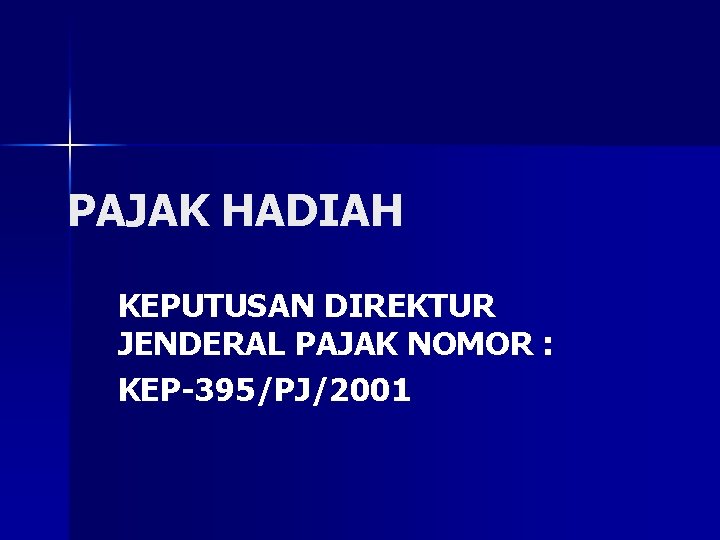 PAJAK HADIAH KEPUTUSAN DIREKTUR JENDERAL PAJAK NOMOR : KEP-395/PJ/2001 