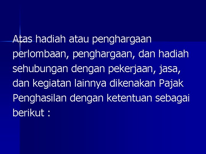 Atas hadiah atau penghargaan perlombaan, penghargaan, dan hadiah sehubungan dengan pekerjaan, jasa, dan kegiatan