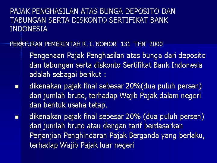 PAJAK PENGHASILAN ATAS BUNGA DEPOSITO DAN TABUNGAN SERTA DISKONTO SERTIFIKAT BANK INDONESIA PERATURAN PEMERINTAH