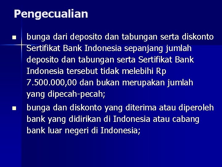 Pengecualian n bunga dari deposito dan tabungan serta diskonto Sertifikat Bank Indonesia sepanjang jumlah