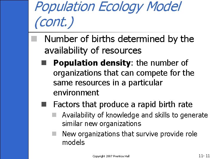 Population Ecology Model (cont. ) n Number of births determined by the availability of