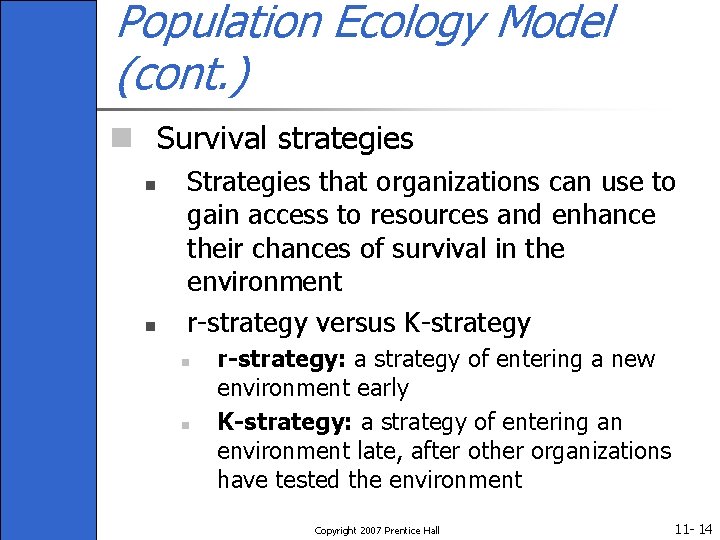 Population Ecology Model (cont. ) n Survival strategies n n Strategies that organizations can