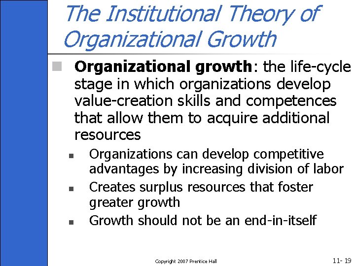 The Institutional Theory of Organizational Growth n Organizational growth: the life-cycle stage in which