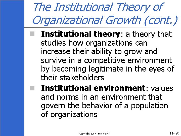 The Institutional Theory of Organizational Growth (cont. ) n Institutional theory: a theory that