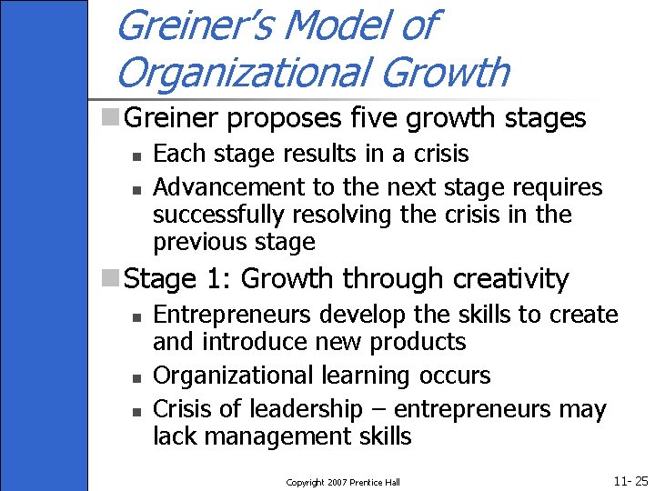 Greiner’s Model of Organizational Growth n Greiner proposes five growth stages n n Each