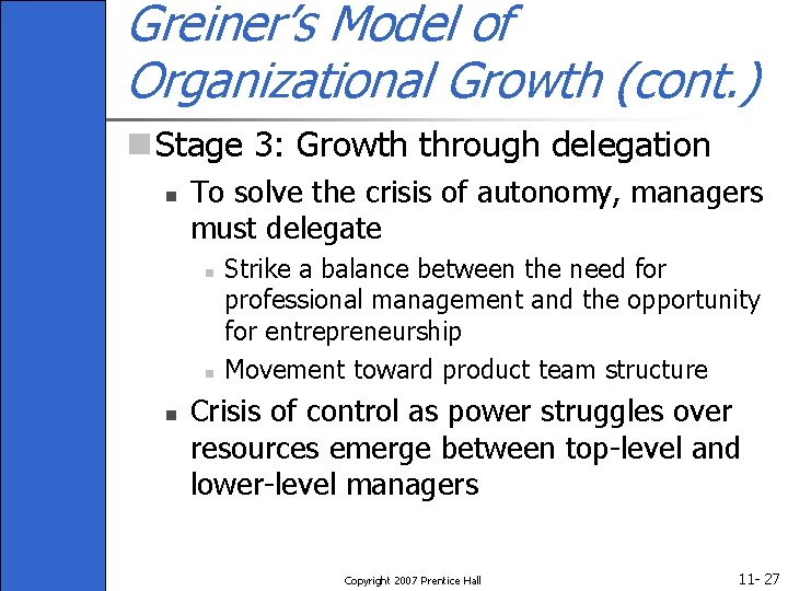 Greiner’s Model of Organizational Growth (cont. ) n Stage 3: Growth through delegation n