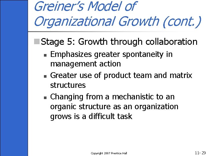 Greiner’s Model of Organizational Growth (cont. ) n Stage 5: Growth through collaboration n