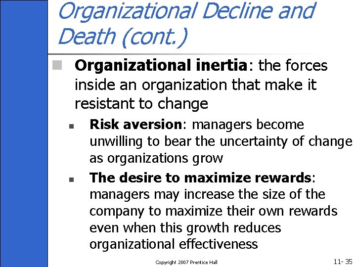 Organizational Decline and Death (cont. ) n Organizational inertia: the forces inside an organization