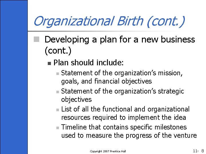 Organizational Birth (cont. ) n Developing a plan for a new business (cont. )