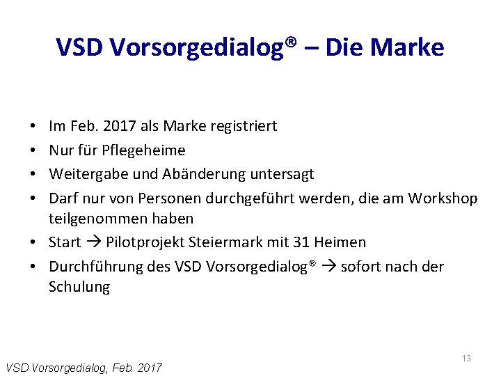 VSD Vorsorgedialog® – Die Marke Im Feb. 2017 als Marke registriert Nur für Pflegeheime