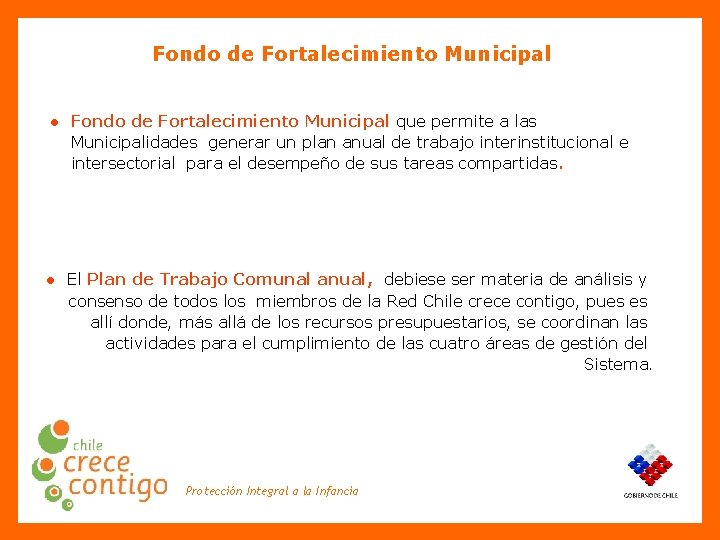 Fondo de Fortalecimiento Municipal ● Fondo de Fortalecimiento Municipal que permite a las Municipalidades