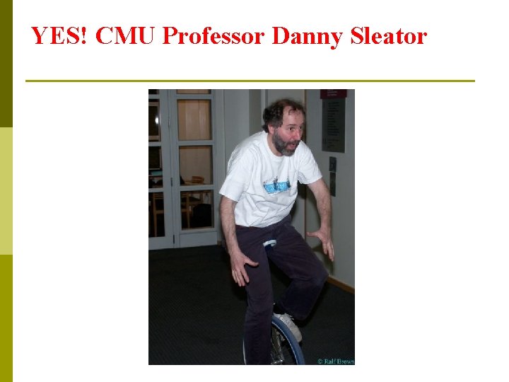 YES! CMU Professor Danny Sleator 