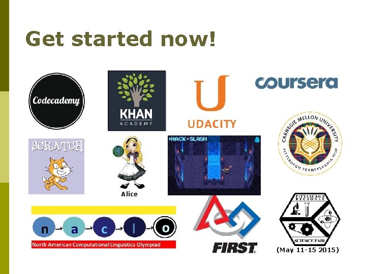 Get started now! Alice (May 11 -15 2015) 