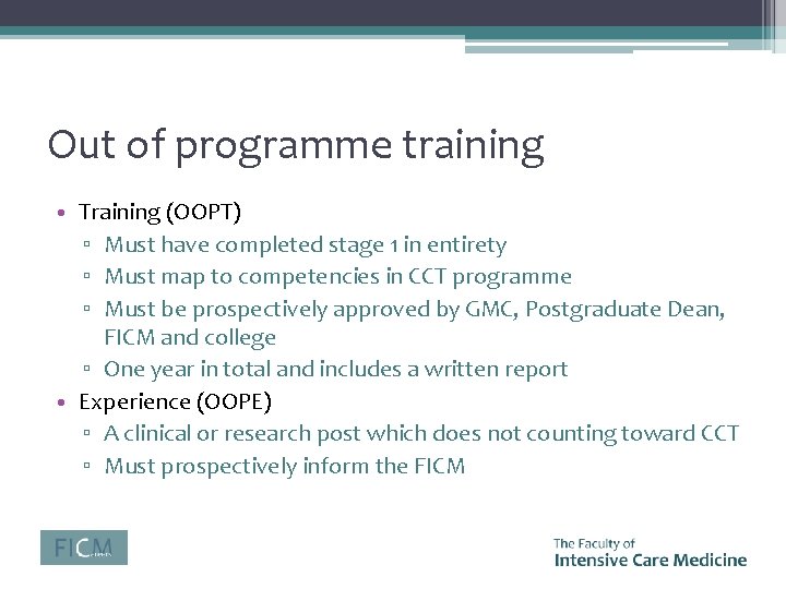 Out of programme training • Training (OOPT) ▫ Must have completed stage 1 in