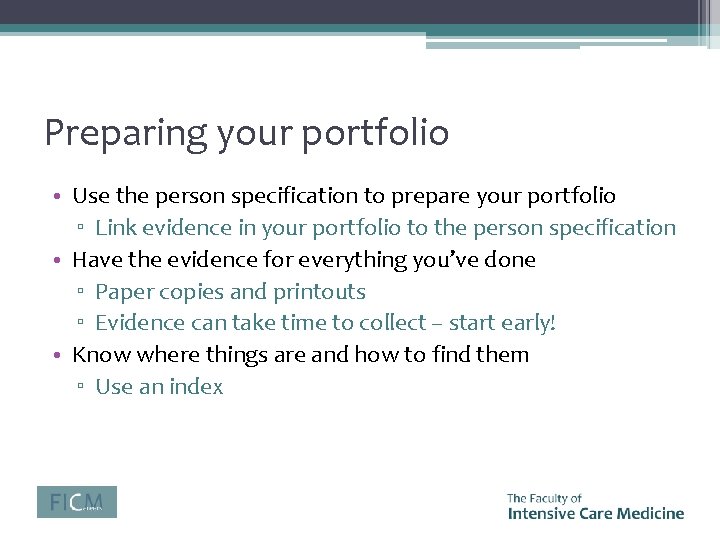 Preparing your portfolio • Use the person specification to prepare your portfolio ▫ Link