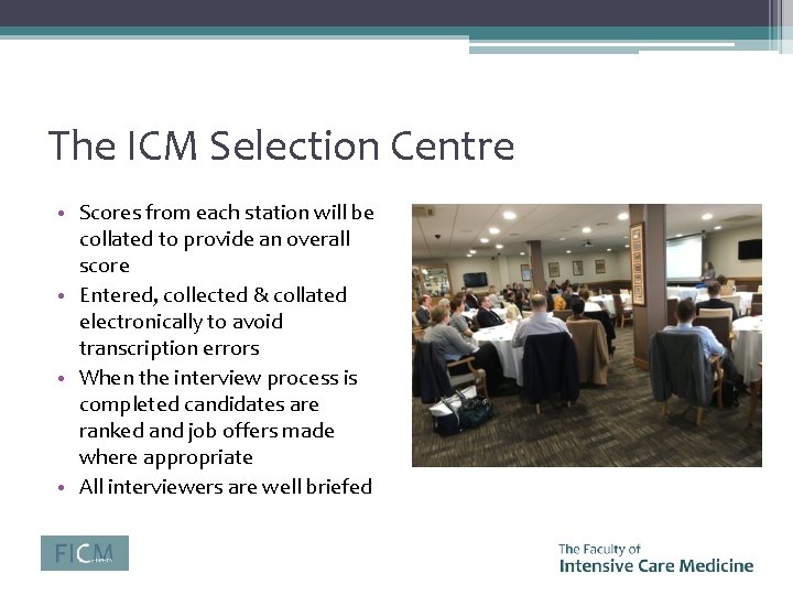 The ICM Selection Centre • Scores from each station will be collated to provide