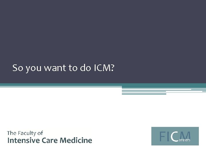 So you want to do ICM? 