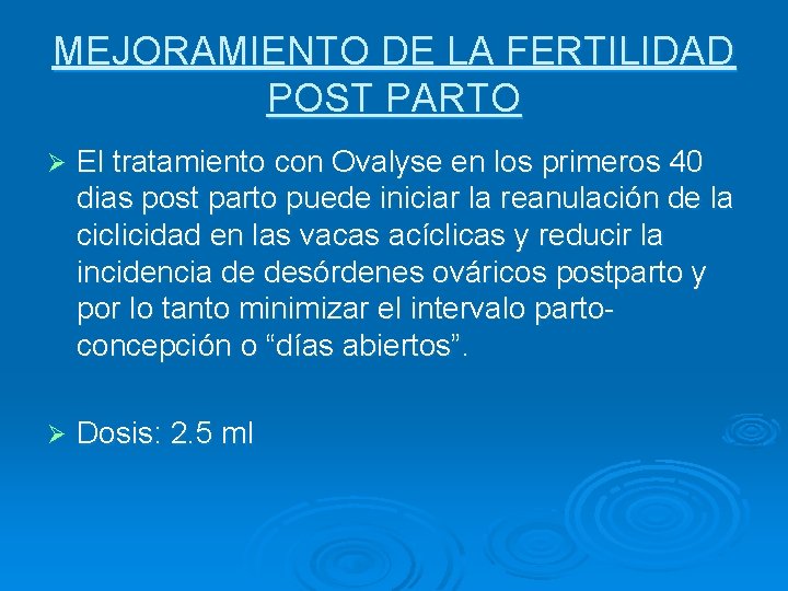 MEJORAMIENTO DE LA FERTILIDAD POST PARTO Ø El tratamiento con Ovalyse en los primeros