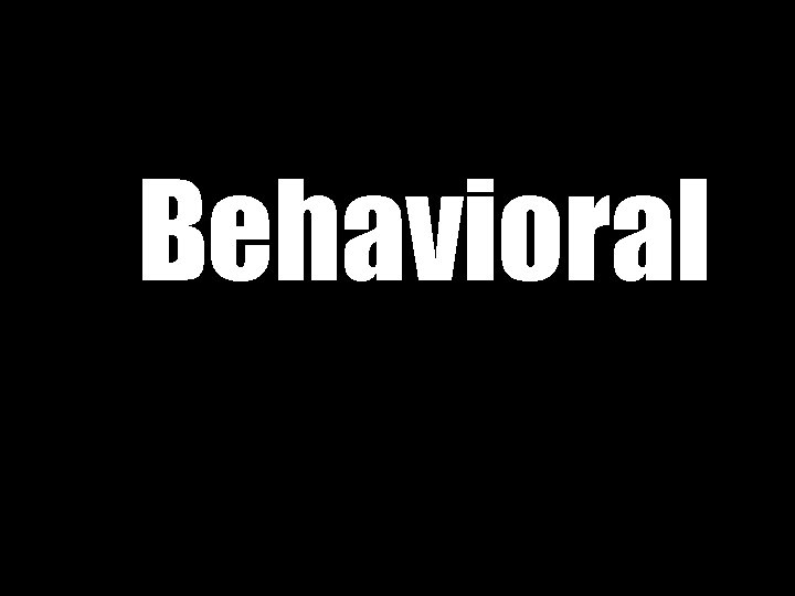 Behavioral 