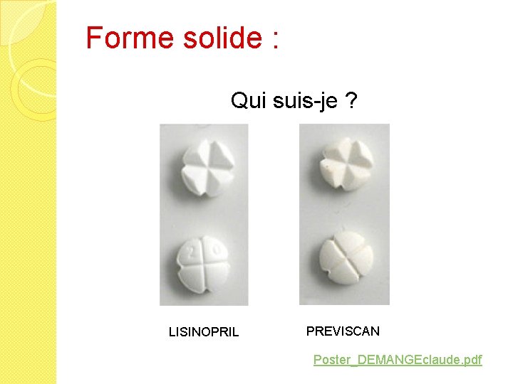 Forme solide : Qui suis-je ? LISINOPRIL PREVISCAN Poster_DEMANGEclaude. pdf 