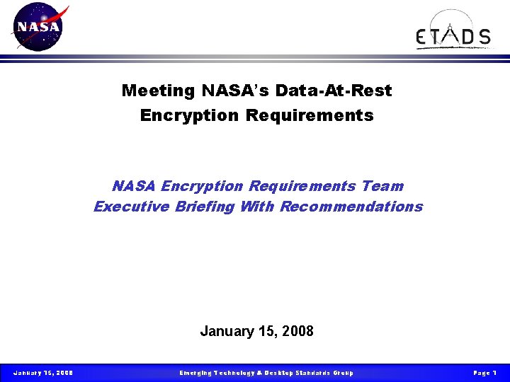 Meeting NASA’s Data-At-Rest Encryption Requirements NASA Encryption Requirements Team Executive Briefing With Recommendations January