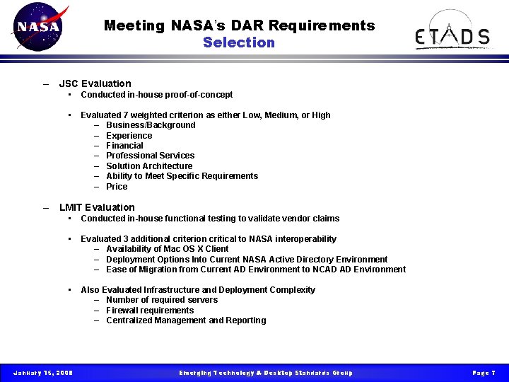 Meeting NASA’s DAR Requirements Selection – JSC Evaluation • Conducted in-house proof-of-concept • Evaluated