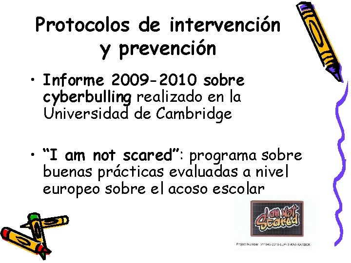 Protocolos de intervención y prevención • Informe 2009 -2010 sobre cyberbulling realizado en la