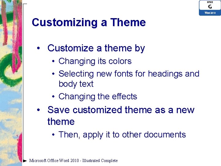 Customizing a Theme • Customize a theme by • Changing its colors • Selecting