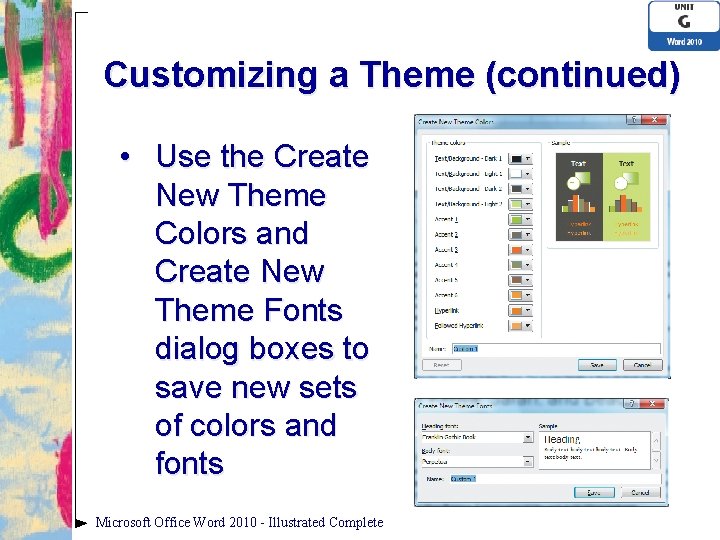 Customizing a Theme (continued) • Use the Create New Theme Colors and Create New