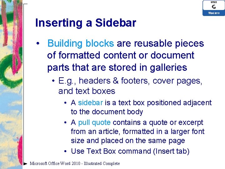 Inserting a Sidebar • Building blocks are reusable pieces of formatted content or document