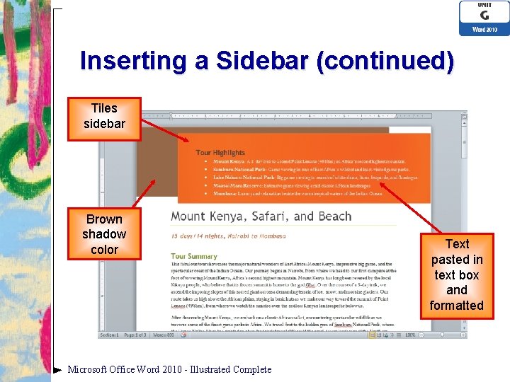 Inserting a Sidebar (continued) Tiles sidebar Brown shadow color Microsoft Office Word 2010 -