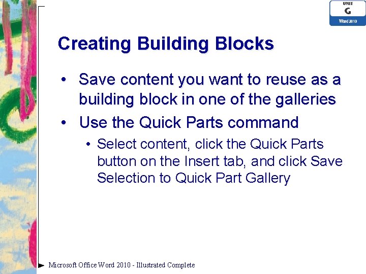 Creating Building Blocks • Save content you want to reuse as a building block