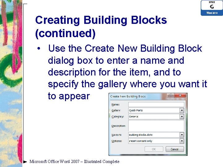 Creating Building Blocks (continued) • Use the Create New Building Block dialog box to