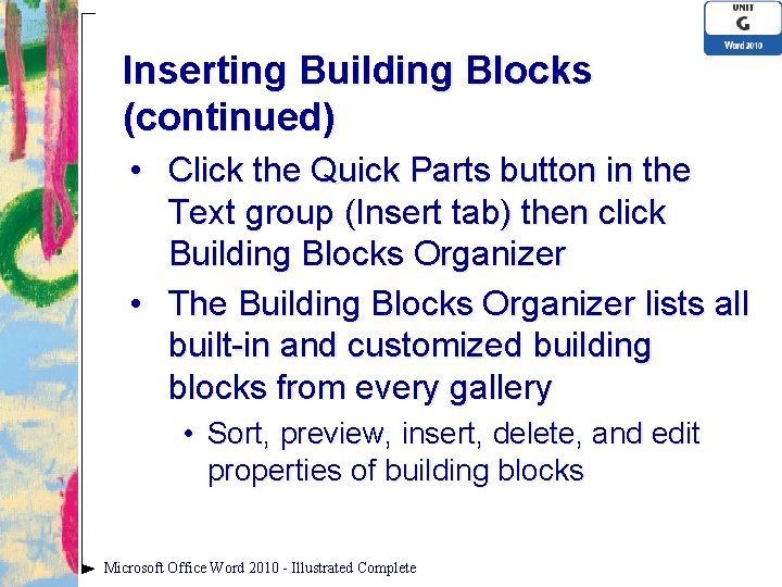 Inserting Building Blocks (continued) • Click the Quick Parts button in the Text group