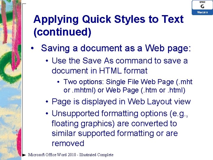 Applying Quick Styles to Text (continued) • Saving a document as a Web page: