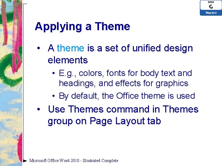 Applying a Theme • A theme is a set of unified design elements •