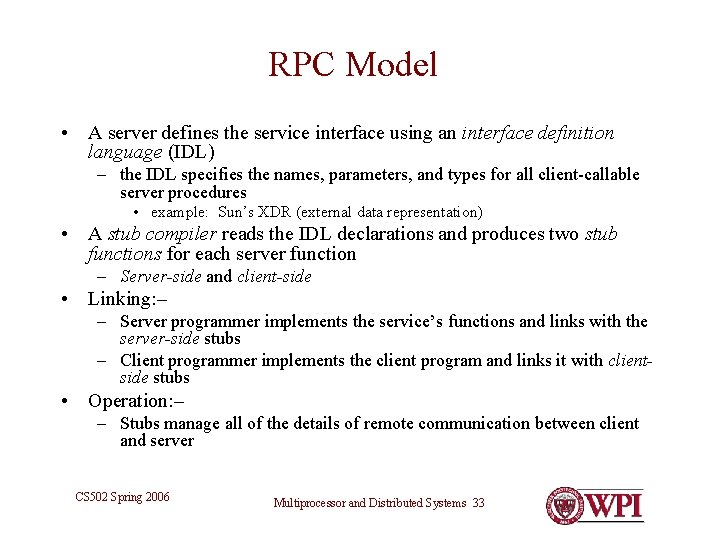 RPC Model • A server defines the service interface using an interface definition language