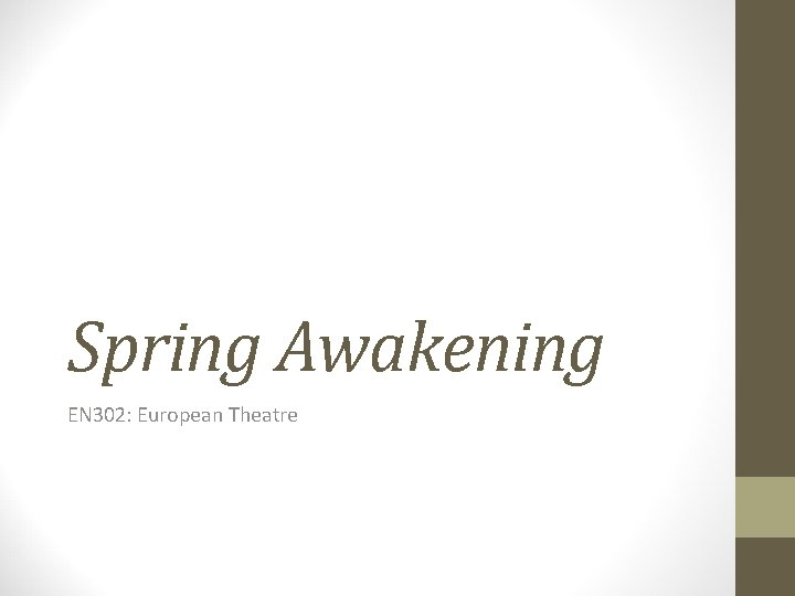 Spring Awakening EN 302: European Theatre 