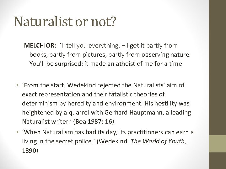 Naturalist or not? MELCHIOR: I’ll tell you everything. – I got it partly from