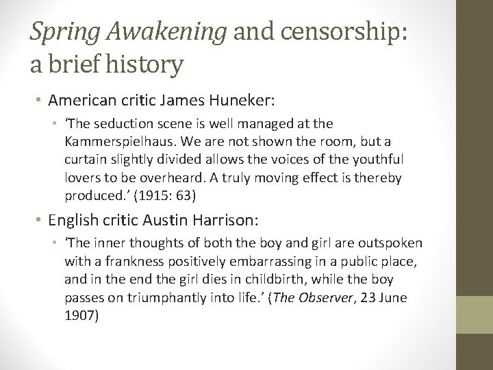 Spring Awakening and censorship: a brief history • American critic James Huneker: • ‘The