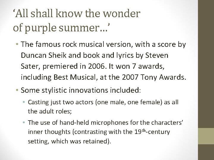 ‘All shall know the wonder of purple summer…’ • The famous rock musical version,