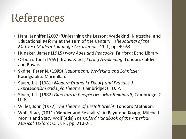 References • Ham, Jennifer (2007) ‘Unlearning the Lesson: Wedekind, Nietzsche, and Educational Reform at