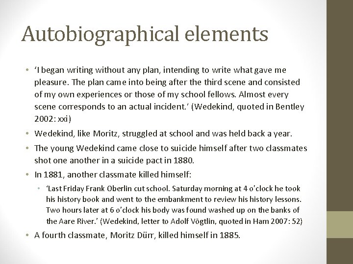 Autobiographical elements • ‘I began writing without any plan, intending to write what gave