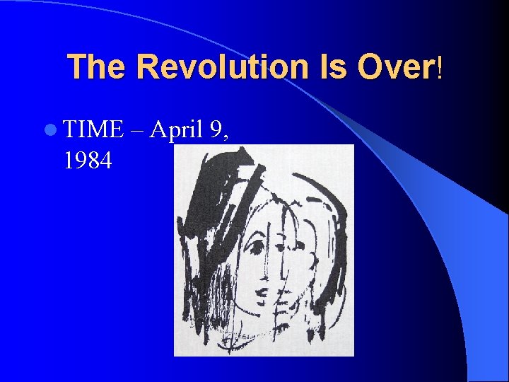 The Revolution Is Over! l TIME 1984 – April 9, 