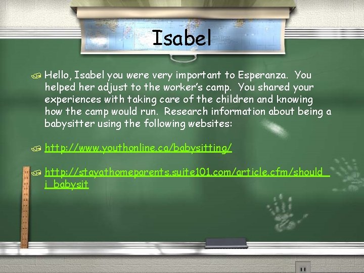 Isabel / Hello, Isabel you were very important to Esperanza. You helped her adjust Isabel / Hello, Isabel you were very important to Esperanza. You helped her adjust