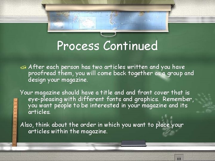 Process Continued / After each person has two articles written and you have proofread Process Continued / After each person has two articles written and you have proofread