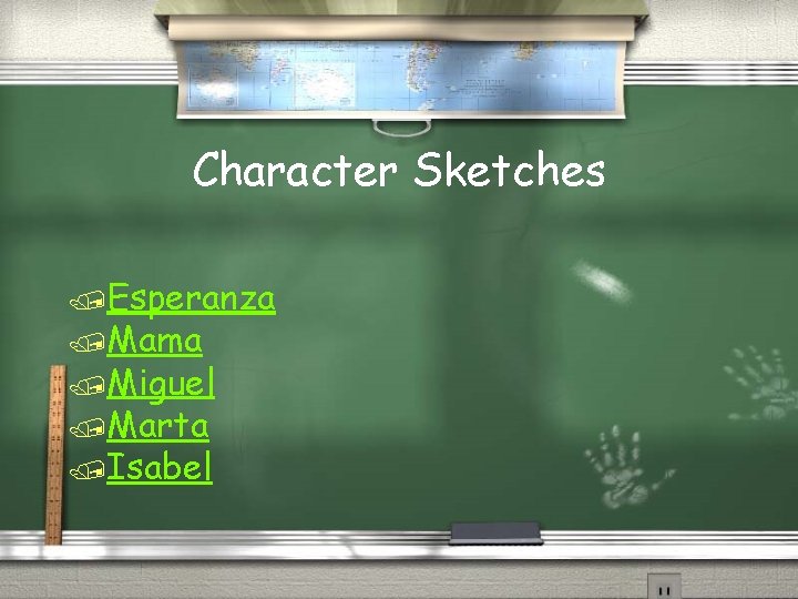 Character Sketches /Esperanza /Mama /Miguel /Marta /Isabel Character Sketches /Esperanza /Mama /Miguel /Marta /Isabel